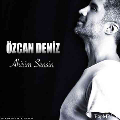 دانلود آهنگ Ozcan Deniz به نام Ahirim Sensin